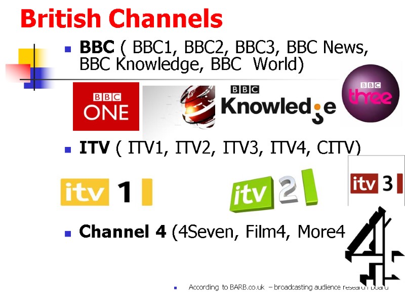 British Channels BBC ( BBC1, BBC2, BBC3, BBC News, BBC Knowledge, BBC  World)